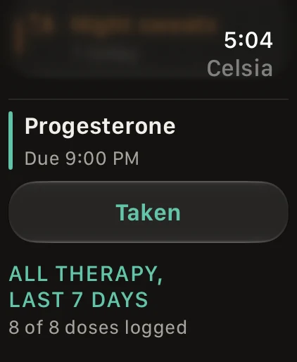 Celsia on Apple Watch: Progesterone due at 9:00 PM with a Taken button, and all therapy in the last 7 days, 8 of 8 doses logged